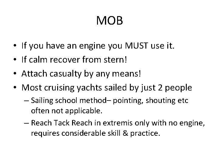 MOB • • If you have an engine you MUST use it. If calm