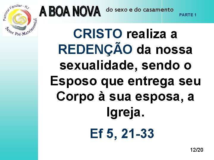 do sexo e do casamento PARTE 1 CRISTO realiza a REDENÇÃO da nossa sexualidade,