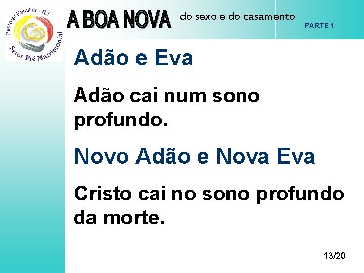 do sexo e do casamento PARTE 1 Adão e Eva Adão cai num sono