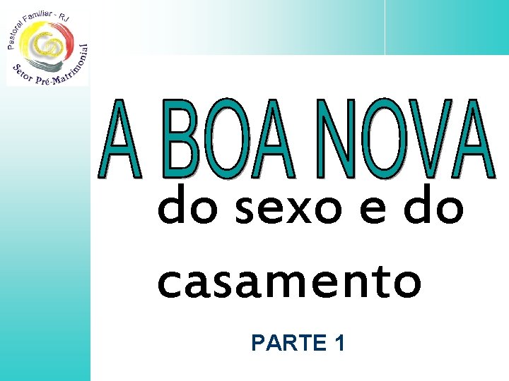 do sexo e do casamento PARTE 1 