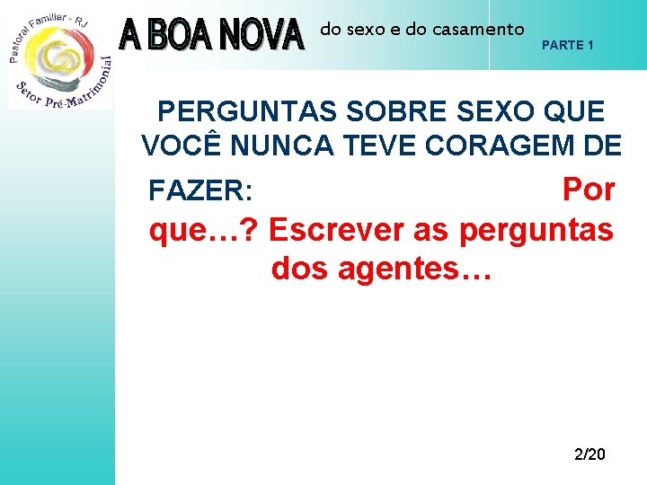 do sexo e do casamento PARTE 1 PERGUNTAS SOBRE SEXO QUE VOCÊ NUNCA TEVE