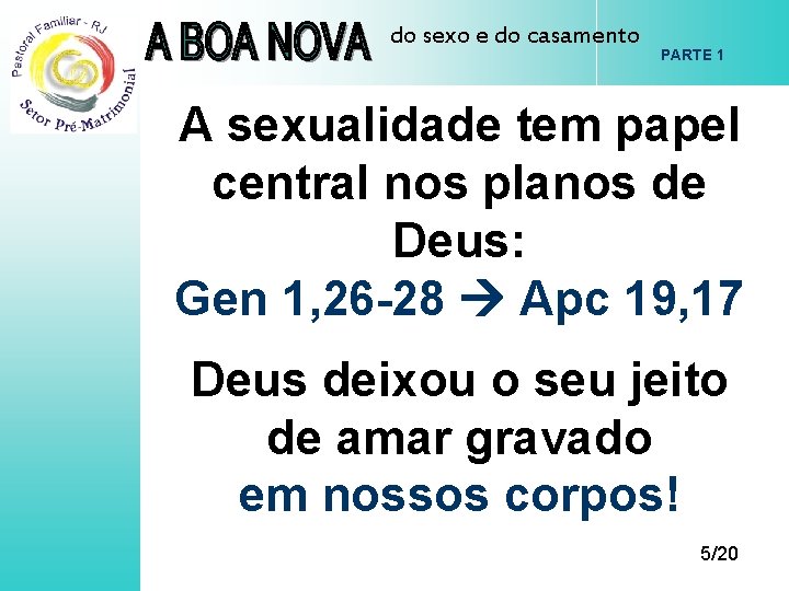 do sexo e do casamento PARTE 1 A sexualidade tem papel central nos planos