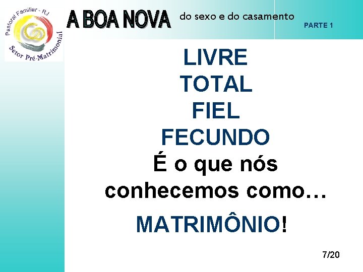 do sexo e do casamento PARTE 1 LIVRE TOTAL FIEL FECUNDO É o que