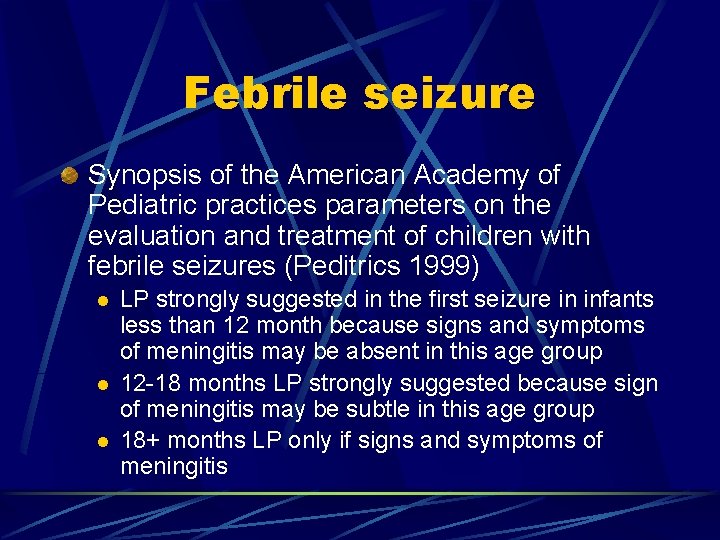 Febrile seizure Synopsis of the American Academy of Pediatric practices parameters on the evaluation