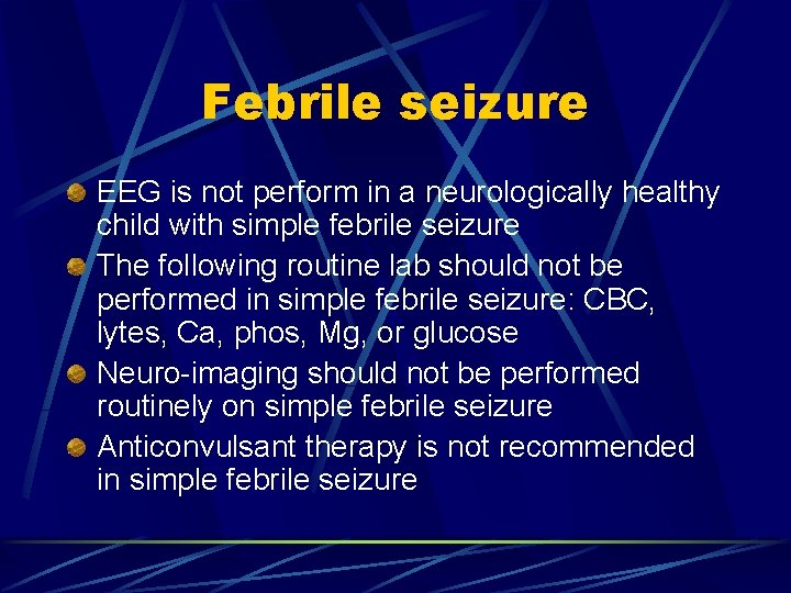 Febrile seizure EEG is not perform in a neurologically healthy child with simple febrile
