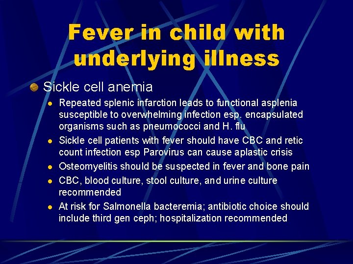 Fever in child with underlying illness Sickle cell anemia l l l Repeated splenic