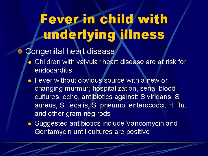 Fever in child with underlying illness Congenital heart disease l l l Children with