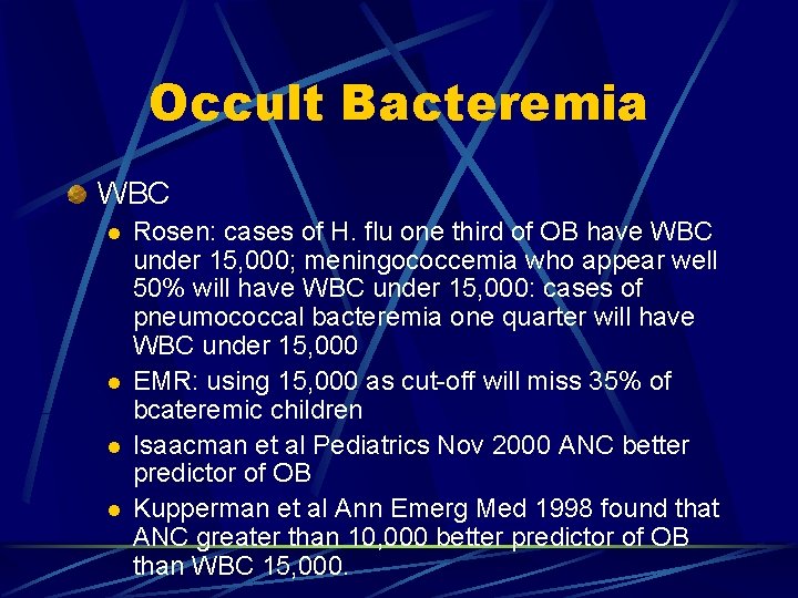 Occult Bacteremia WBC l l Rosen: cases of H. flu one third of OB