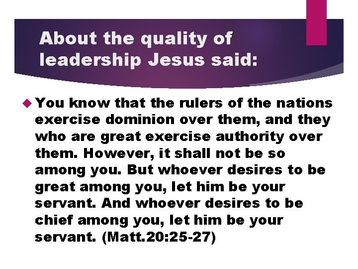 About the quality of leadership Jesus said: You know that the rulers of the