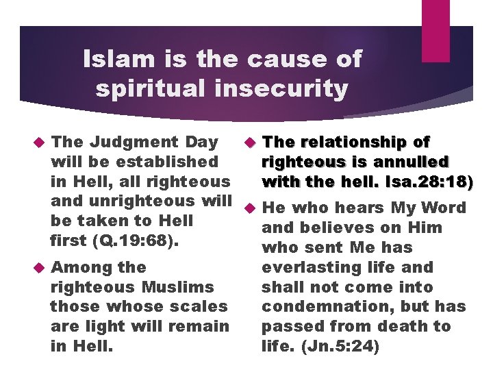 Islam is the cause of spiritual insecurity The relationship of The Judgment Day righteous