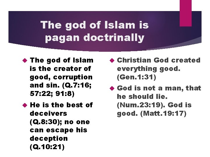 The god of Islam is pagan doctrinally The god of Islam is the creator