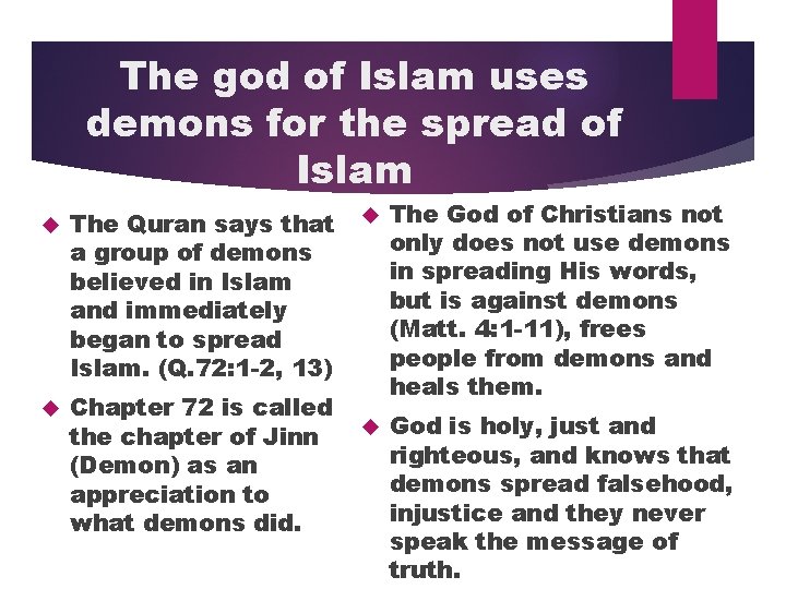 The god of Islam uses demons for the spread of Islam The Quran says