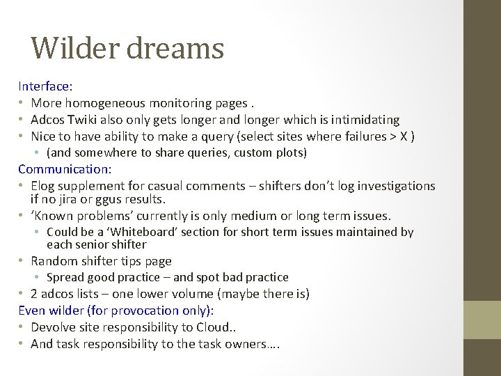 Wilder dreams Interface: • More homogeneous monitoring pages. • Adcos Twiki also only gets