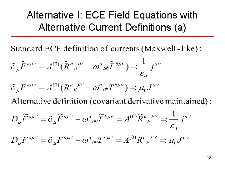 Alternative I: ECE Field Equations with Alternative Current Definitions (a) 18 