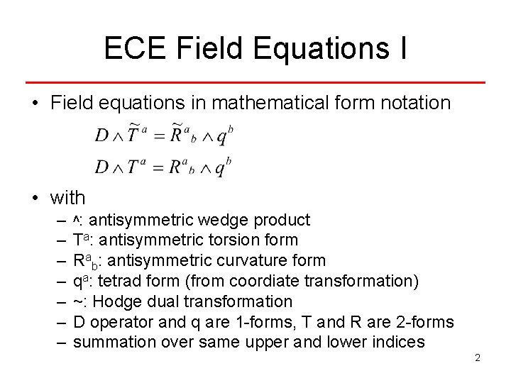 ECE Field Equations I • Field equations in mathematical form notation • with –