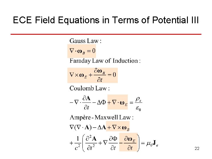 ECE Field Equations in Terms of Potential III 22 