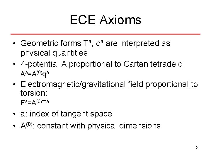 ECE Axioms • Geometric forms Ta, qa are interpreted as physical quantities • 4