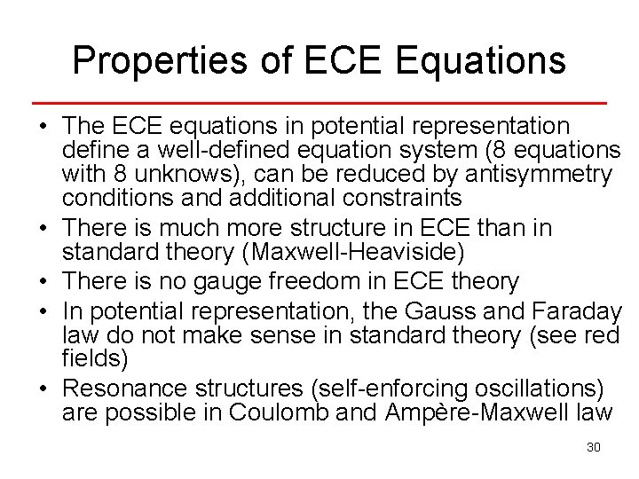 Properties of ECE Equations • The ECE equations in potential representation define a well-defined