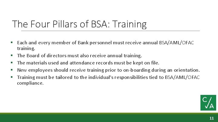 The Four Pillars of BSA: Training § Each and every member of Bank personnel