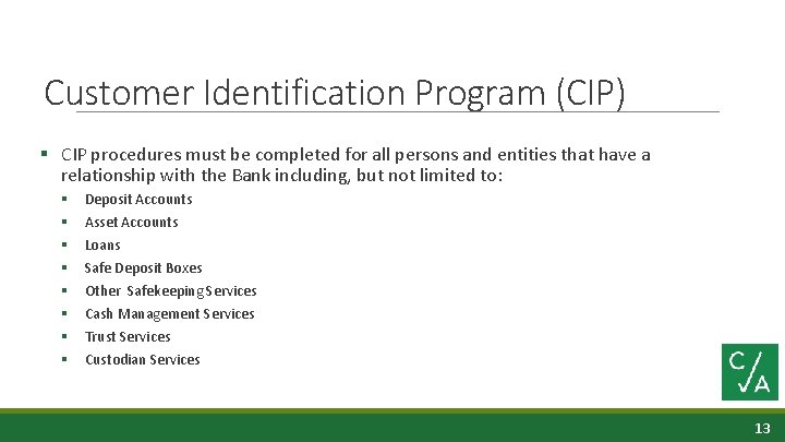 Customer Identification Program (CIP) § CIP procedures must be completed for all persons and
