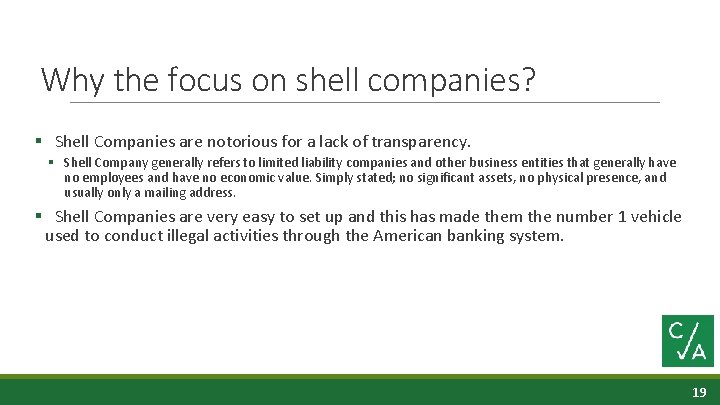 Why the focus on shell companies? § Shell Companies are notorious for a lack