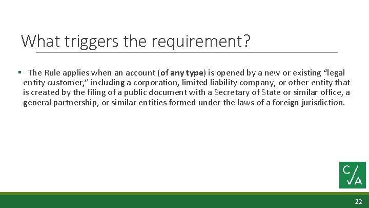 What triggers the requirement? § The Rule applies when an account (of any type)