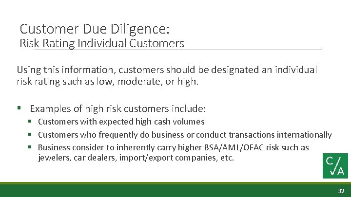 Customer Due Diligence: Risk Rating Individual Customers Using this information, customers should be designated