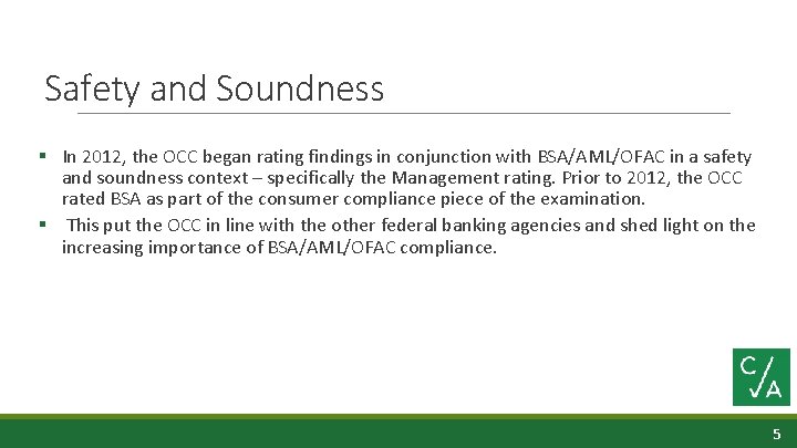 Safety and Soundness § In 2012, the OCC began rating findings in conjunction with