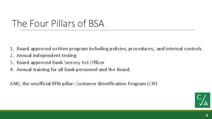 The Four Pillars of BSA 1. 2. 3. 4. Board approved written program including