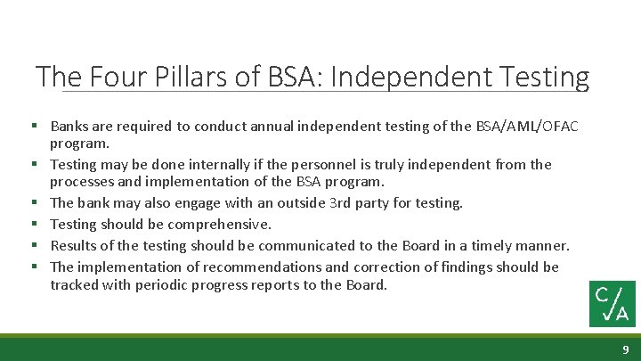 The Four Pillars of BSA: Independent Testing § Banks are required to conduct annual