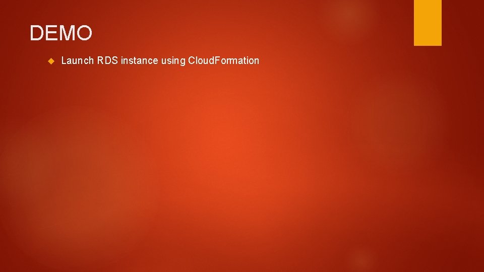 DEMO Launch RDS instance using Cloud. Formation 