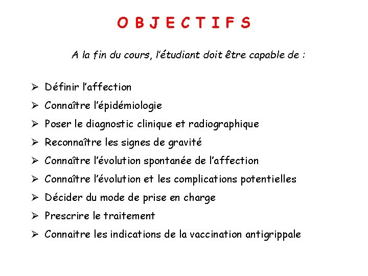 O B J E C T I F S A la fin du cours,