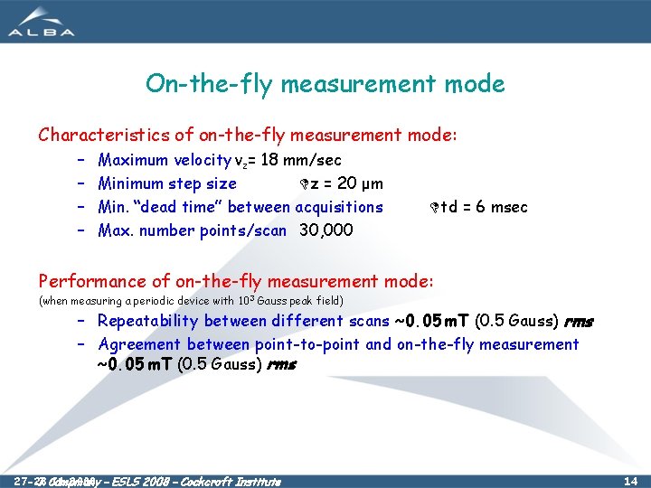 On-the-fly measurement mode Characteristics of on-the-fly measurement mode: – – Maximum velocity vz= 18