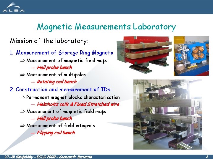 Magnetic Measurements Laboratory Mission of the laboratory: 1. Measurement of Storage Ring Magnets Þ