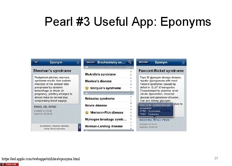 Pearl #3 Useful App: Eponyms https: //ssl. apple. com/webapps/utilities/eponyms. html 27 
