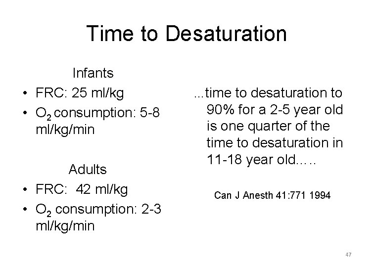 Time to Desaturation Infants • FRC: 25 ml/kg • O 2 consumption: 5 -8