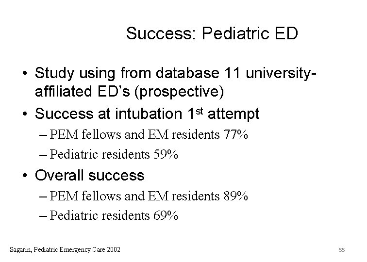 Success: Pediatric ED • Study using from database 11 universityaffiliated ED’s (prospective) • Success