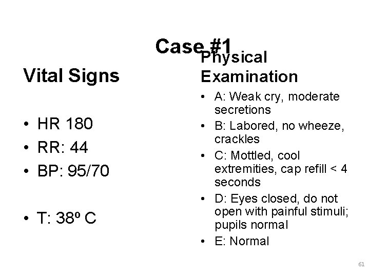 Vital Signs • HR 180 • RR: 44 • BP: 95/70 • T: 38º