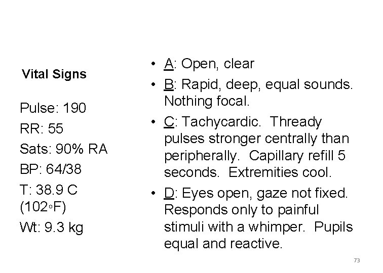Case #2 Vital Signs Pulse: 190 RR: 55 Sats: 90% RA BP: 64/38 T:
