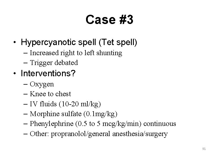 Case #3 • Hypercyanotic spell (Tet spell) – Increased right to left shunting –