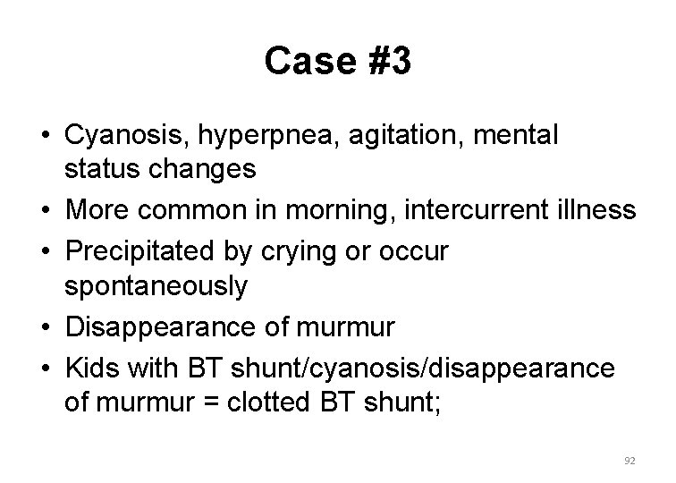 Case #3 • Cyanosis, hyperpnea, agitation, mental status changes • More common in morning,