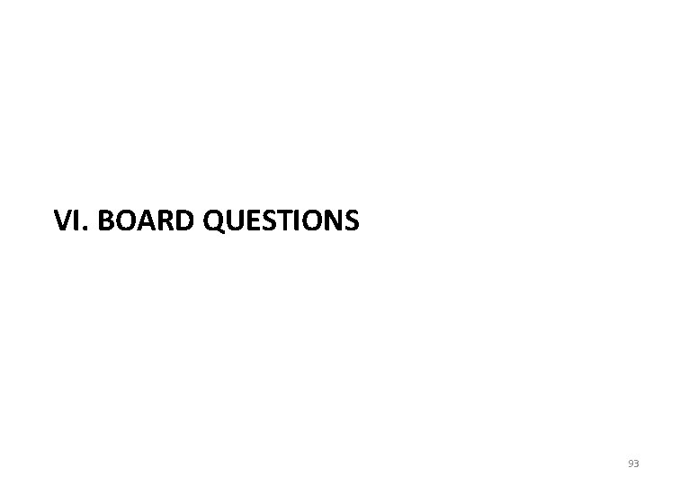 VI. BOARD QUESTIONS 93 