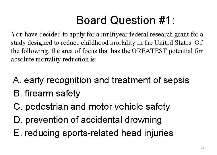 Board Question #1: You have decided to apply for a multiyear federal research grant