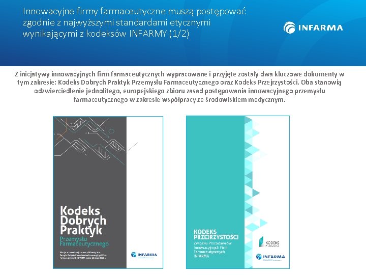 Innowacyjne firmy farmaceutyczne muszą postępować zgodnie z najwyższymi standardami etycznymi wynikającymi z kodeksów INFARMY