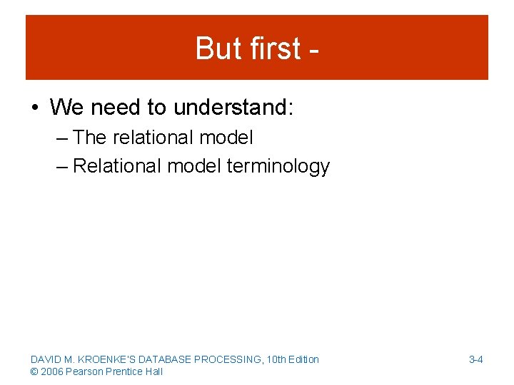 But first • We need to understand: – The relational model – Relational model