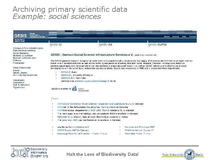 Archiving primary scientific data Example: social sciences Halt the Loss of Biodiversity Data! 
