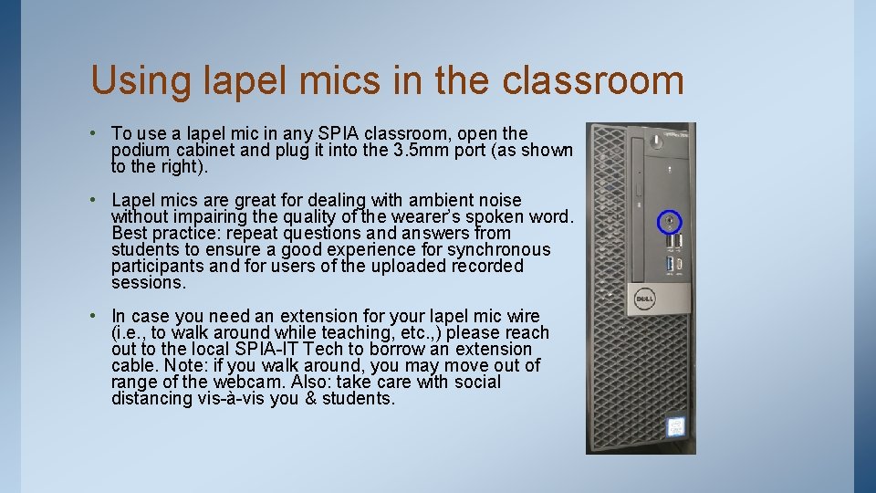 Using lapel mics in the classroom • To use a lapel mic in any