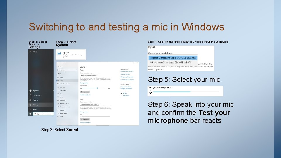 Switching to and testing a mic in Windows Step 1: Select Start > Settings
