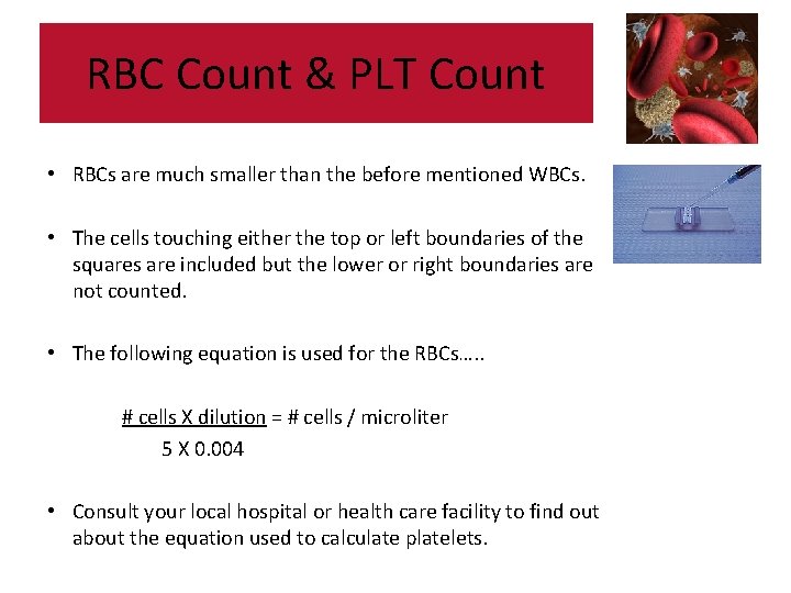 RBC Count & PLT Count • RBCs are much smaller than the before mentioned