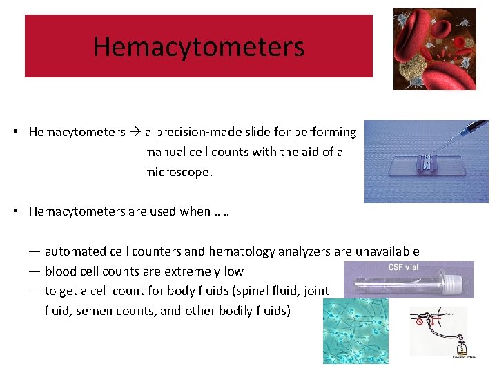 Hemacytometers • Hemacytometers a precision-made slide for performing manual cell counts with the aid